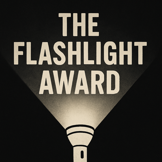 The Flashlight Award: For the Ones Who Don't Seek the Spotlight