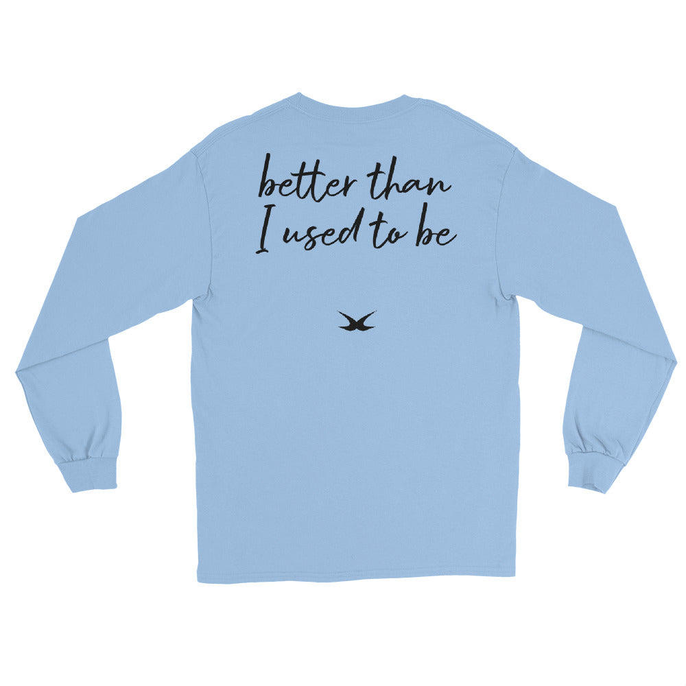 Better Than I Used To (Long Sleeve)