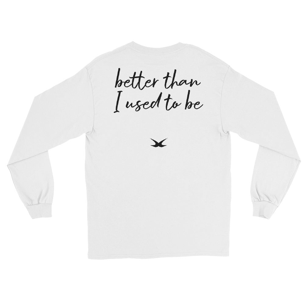 Better Than I Used To (Long Sleeve)