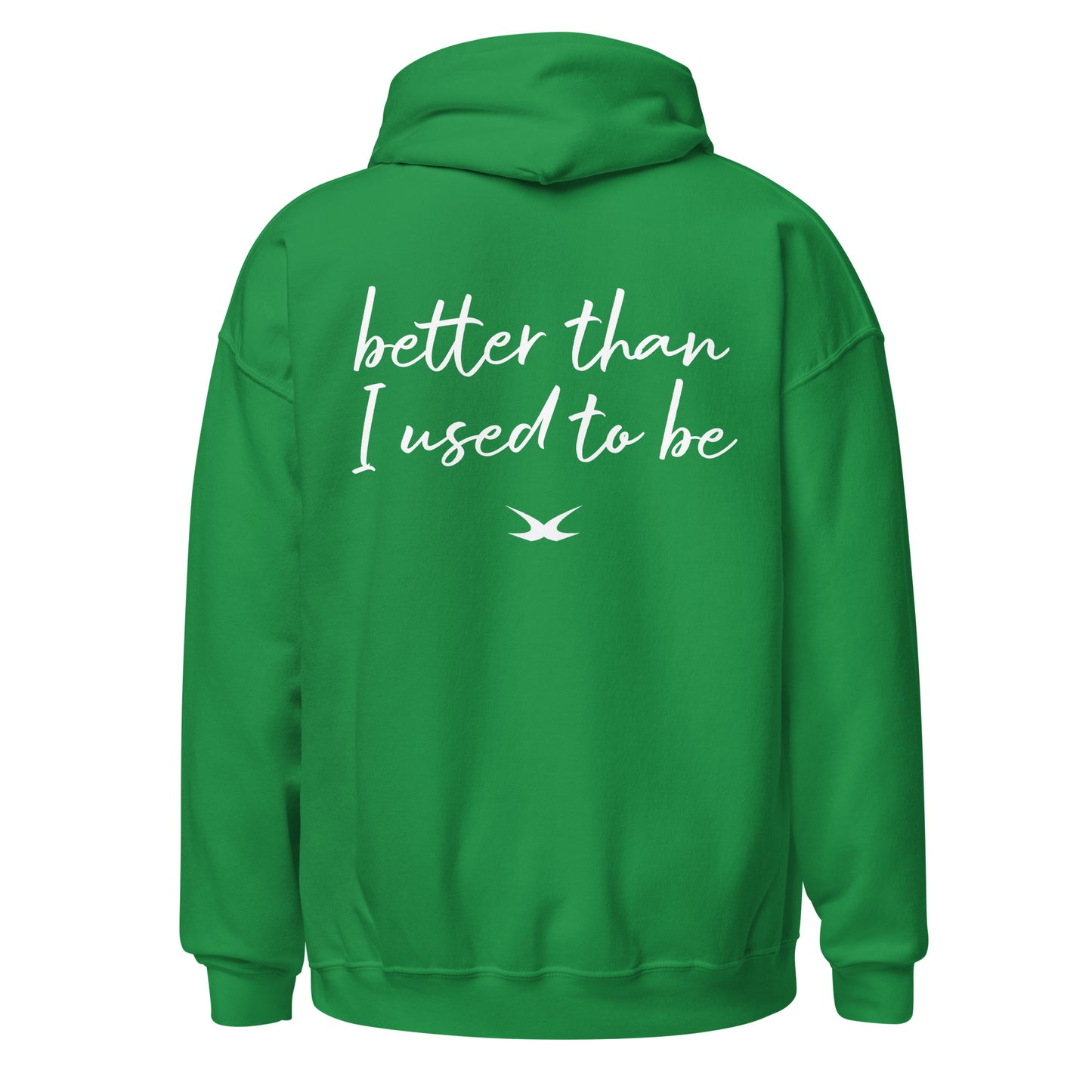 Better Than I Used To (Hoodie)