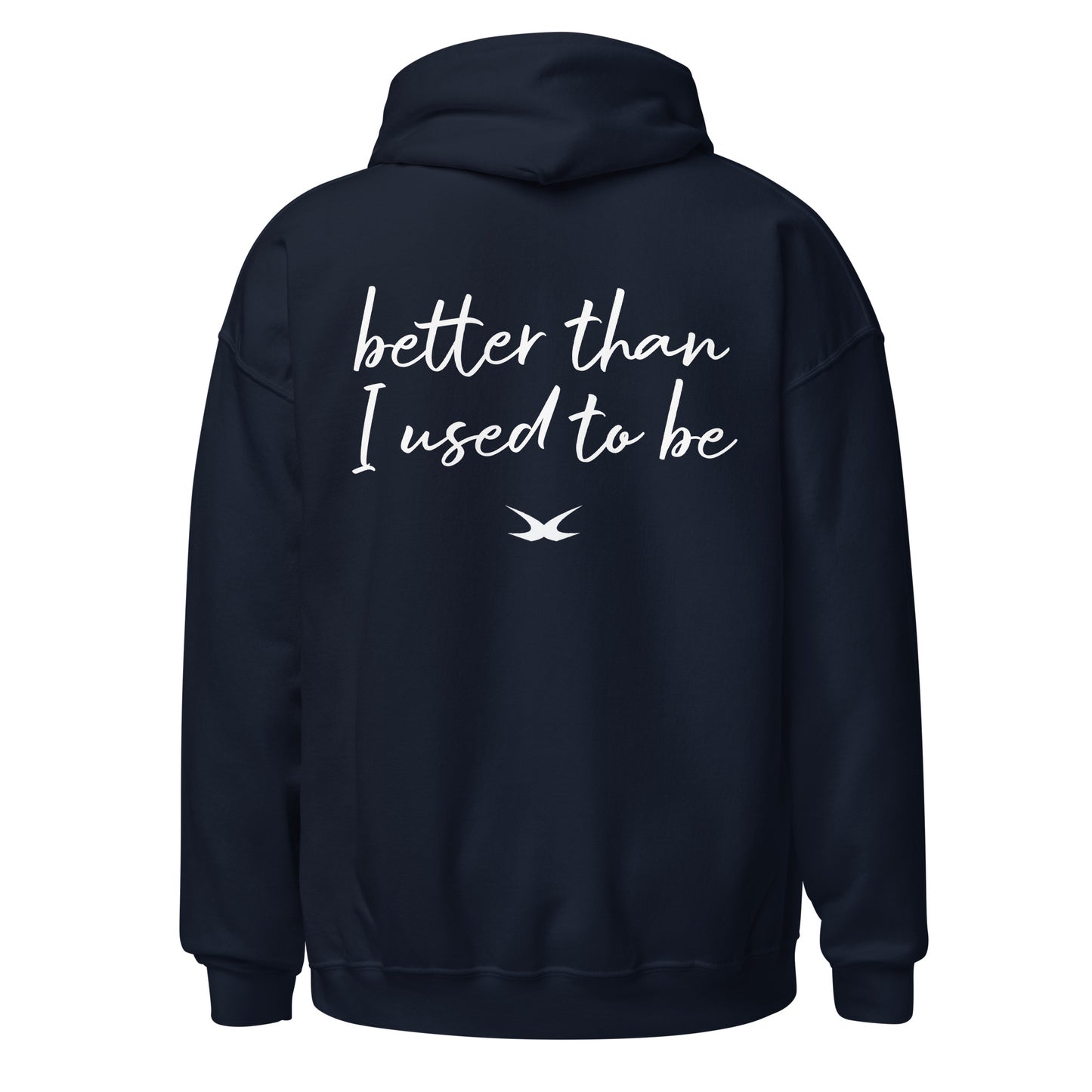 Better Than I Used To (Hoodie)