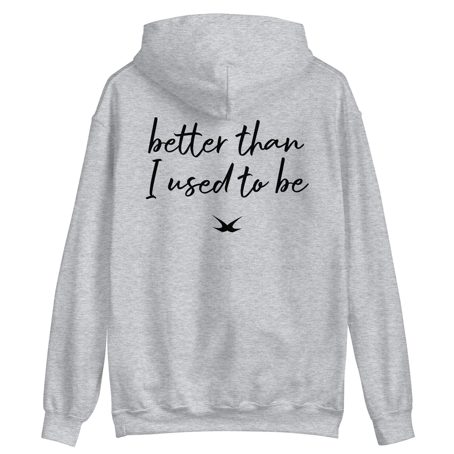 Better Than I Used To (Hoodie)