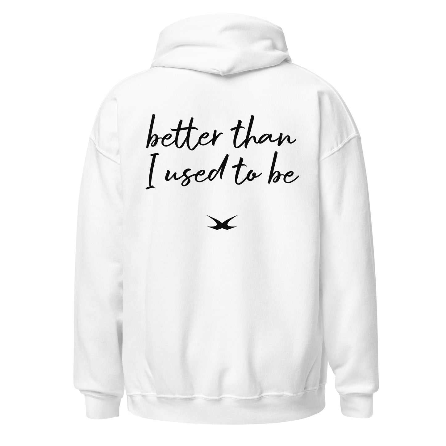 Better Than I Used To (Hoodie)