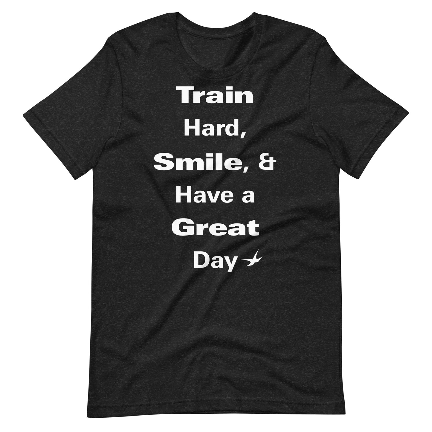 The Train Hard, Smile, and Have a Great Day Tee