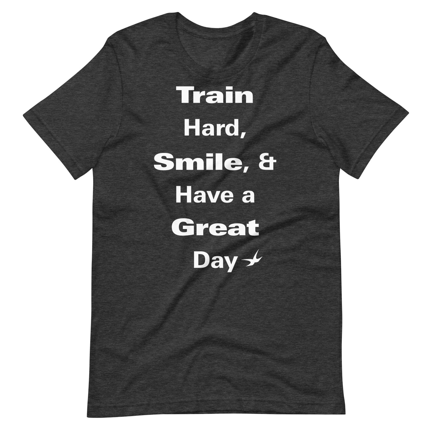 The Train Hard, Smile, and Have a Great Day Tee