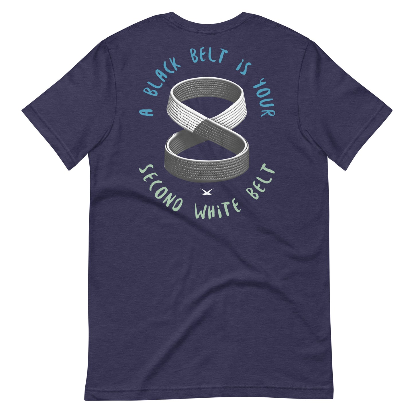 Black Belt is Your Second White Belt...Tee
