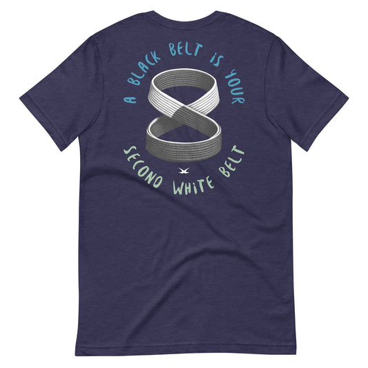 Black Belt is Your Second White Belt...Tee