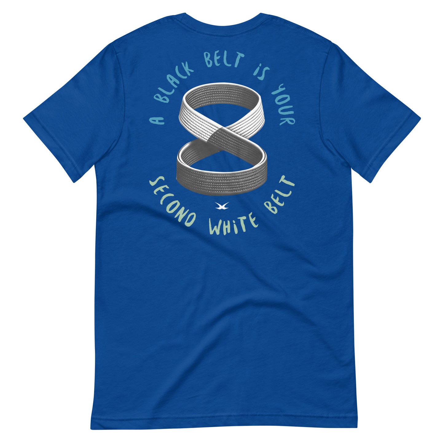 Black Belt is Your Second White Belt...Tee