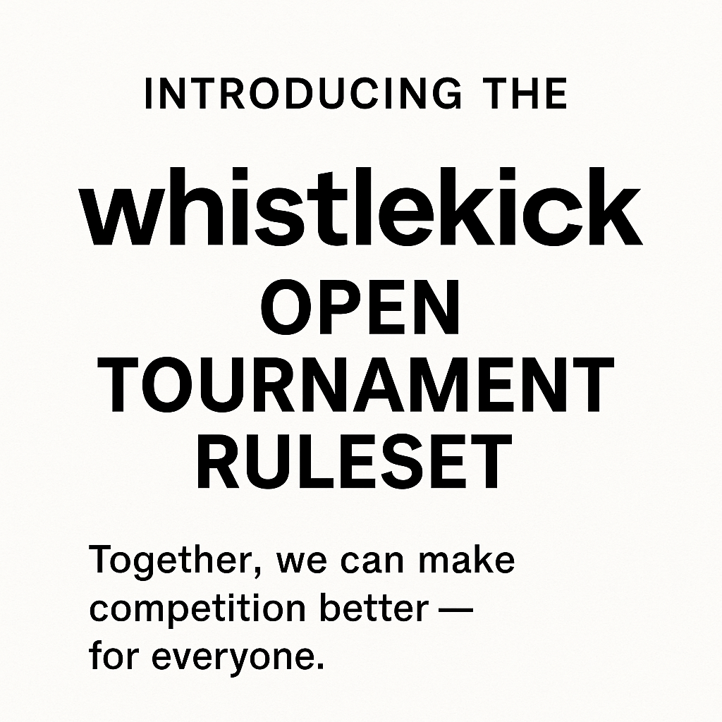 Announcing the whistlekick Open Tournament Ruleset