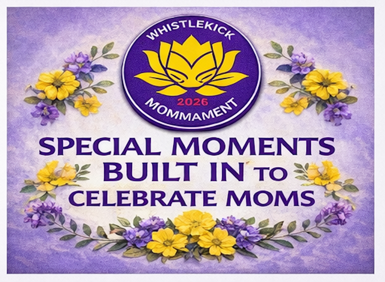 2026 Whistlekick "The Mommament" Martial Arts Tournament