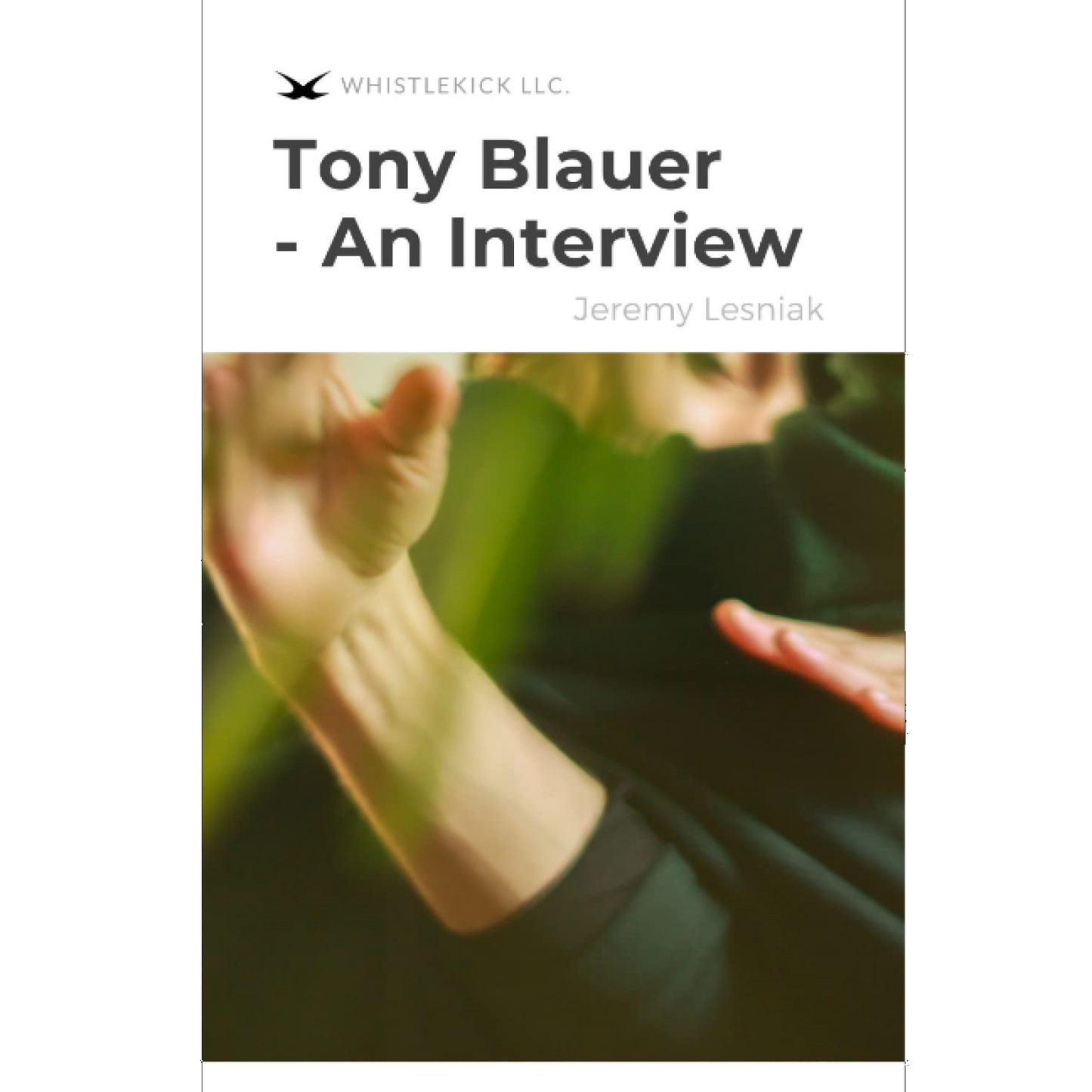 Tony Blauer - An Interview: The Founder of SPEAR & Preeminent Self-Defense In An In-Depth Conversation About Real World Violence & More