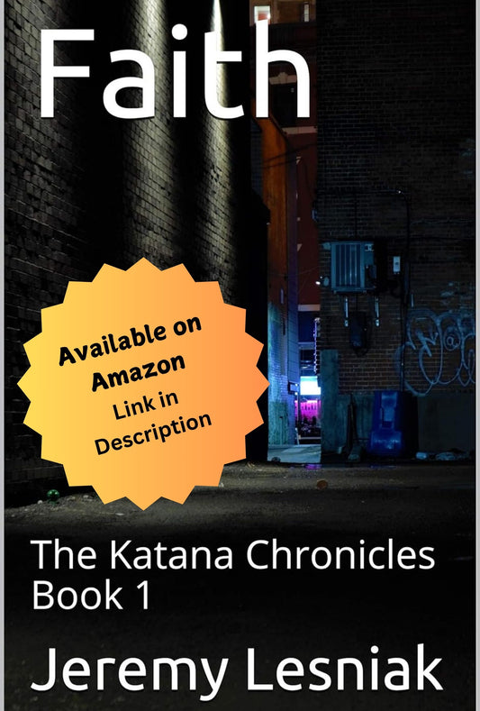 Faith: A Story of Unlikely Heroes in a Grim World - The Katana Chronicles: Book 1 - Available on Amazon - Link in Description