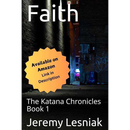 Faith: A Story of Unlikely Heroes in a Grim World - The Katana Chronicles: Book 1 - Available on Amazon - Link in Description