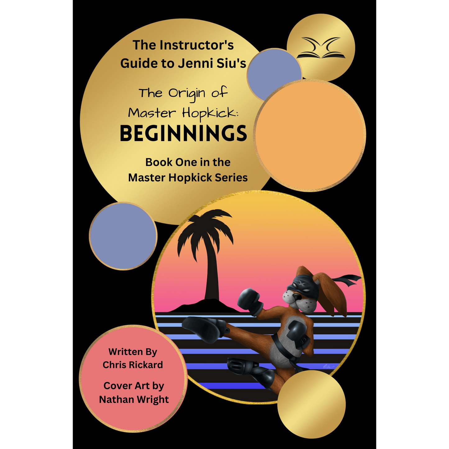 The Mat Chat and Classroom Discussion Guide to Jenni Siu's "The Origin of Master Hopkick: Beginnings" by Chris Rickard