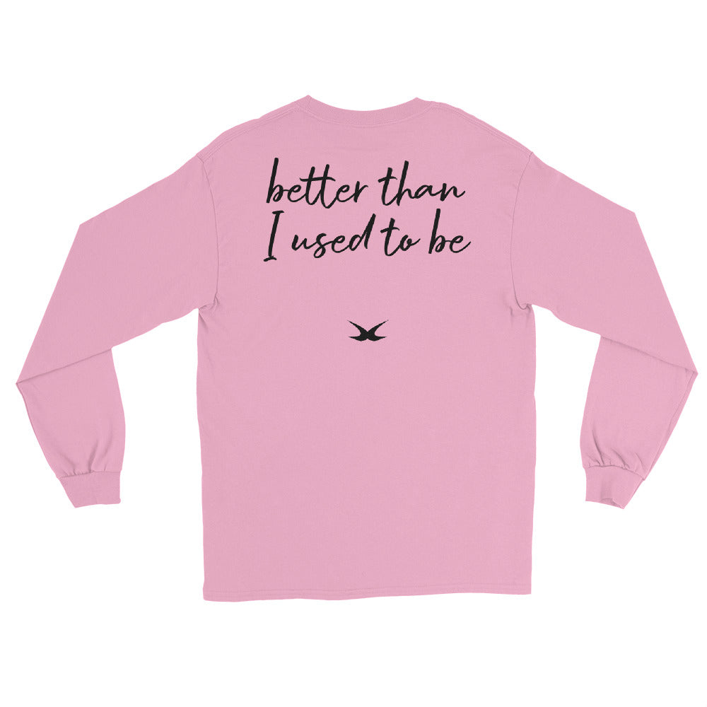 Better Than I Used To (Long Sleeve)