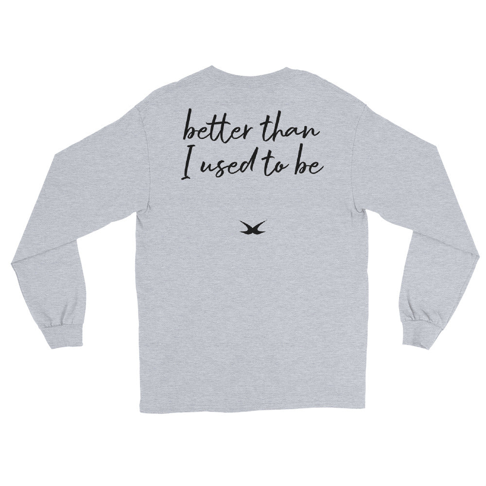 Better Than I Used To (Long Sleeve)