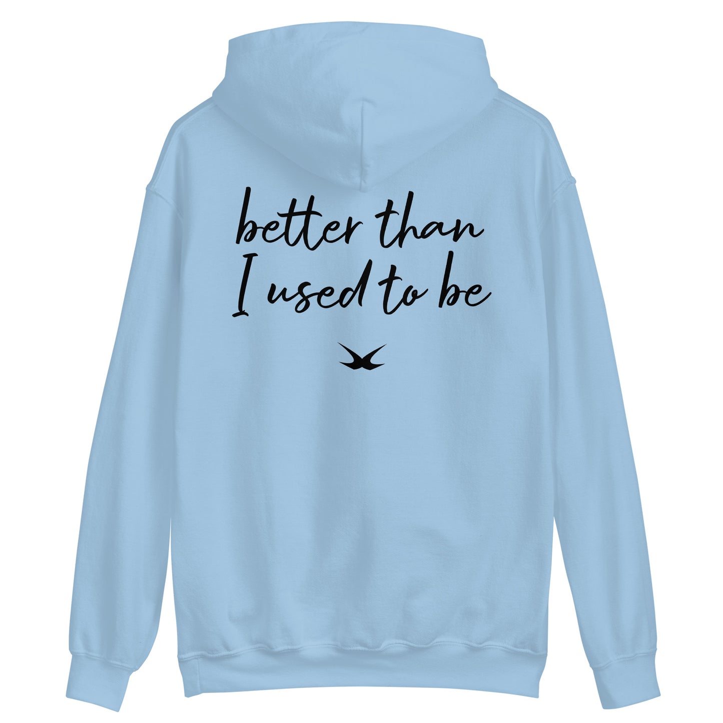 Better Than I Used To (Hoodie)
