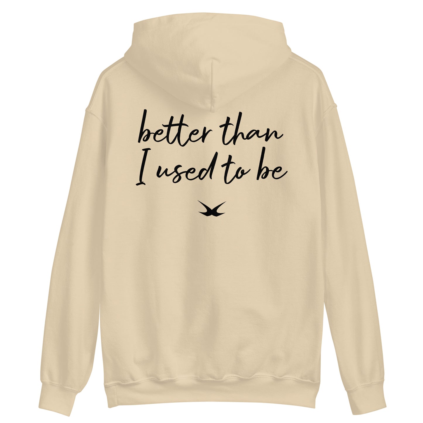 Better Than I Used To (Hoodie)