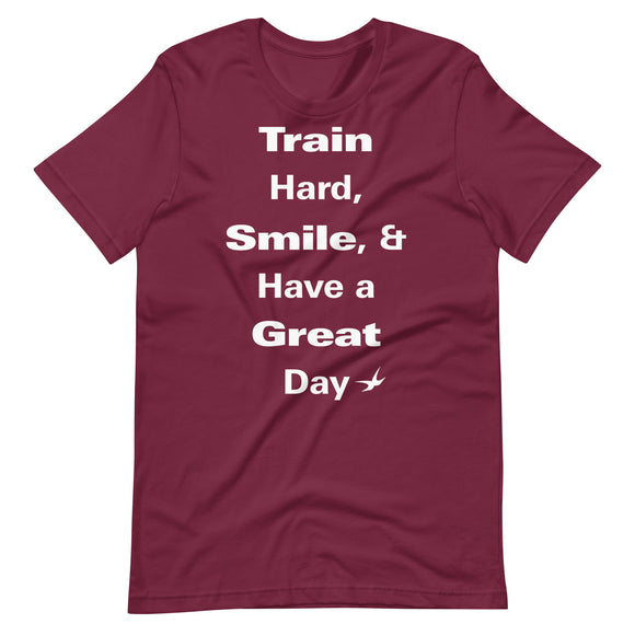 The Train Hard, Smile, and Have a Great Day Tee